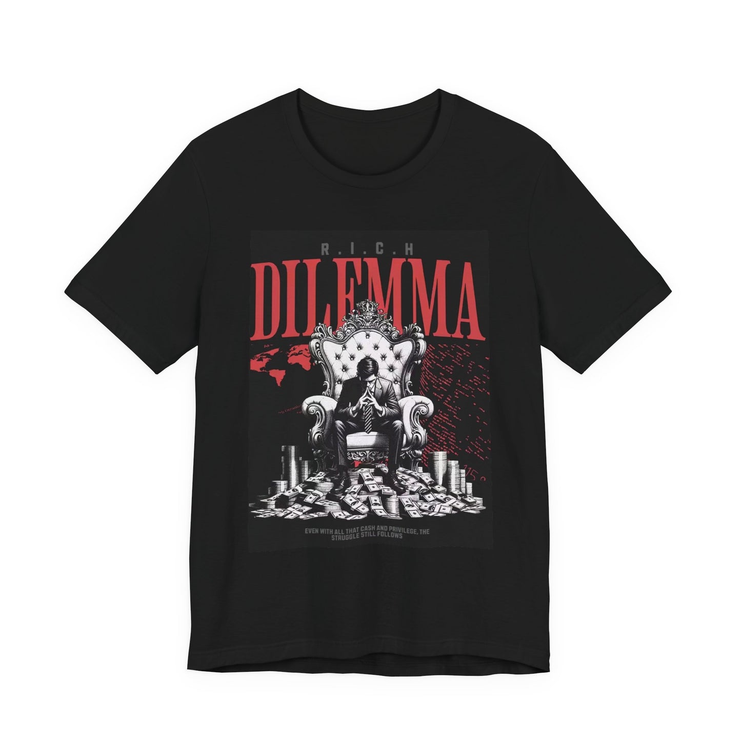 Rich Dilemma Graphic Tee, Unisex Short Sleeve Shirt, Casual Streetwear, Gift for Trendsetters, Perfect for Festivals & Events