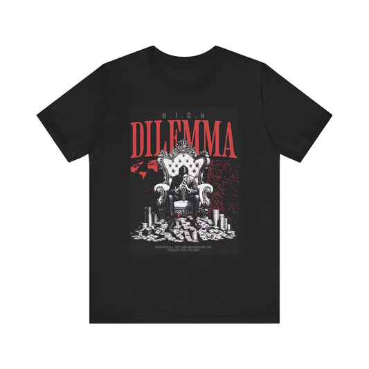 Rich Dilemma Graphic Tee, Unisex Short Sleeve Shirt, Casual Streetwear, Gift for Trendsetters, Perfect for Festivals & Events